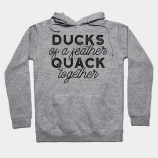 Cute Ducks Puns Quote Design II Hoodie